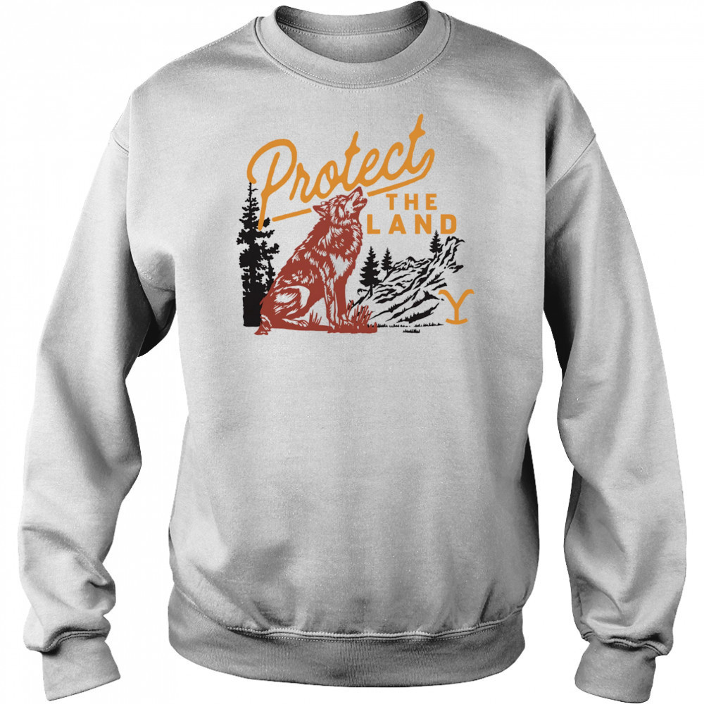Yellowstone Protect the Land Wolf shirt Sweatshirt
