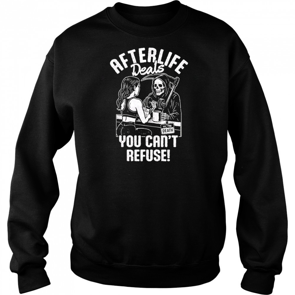 Afterlife Deals You Can’t Refuse Gym Death and Girl black white shirt Sweatshirt