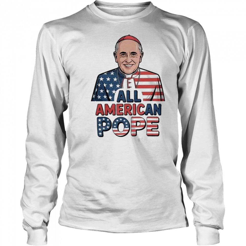 All American Pope Leo XIV Shirt Long Sleeved