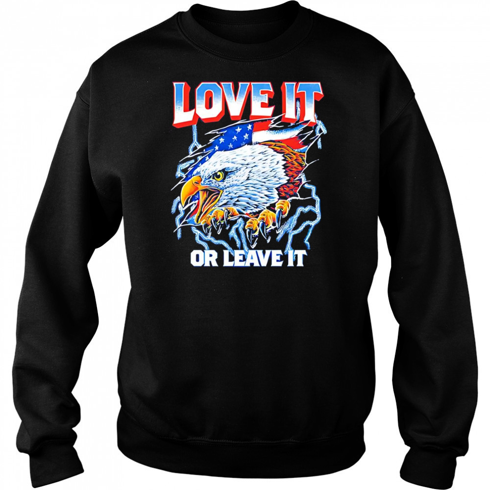 American love it or leave it shirt Sweatshirt
