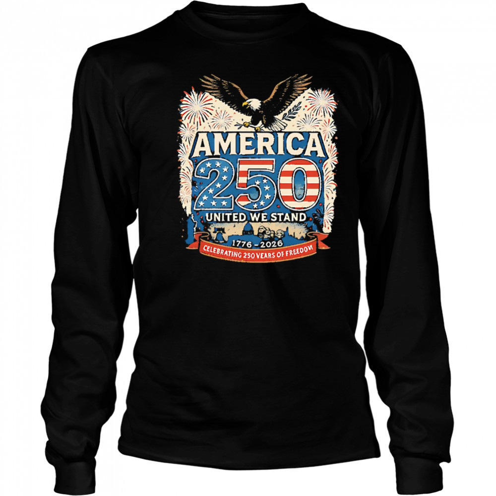 America’s 250th Anniversary Of Freedom USA 1776-2026 shirt Long Sleeved