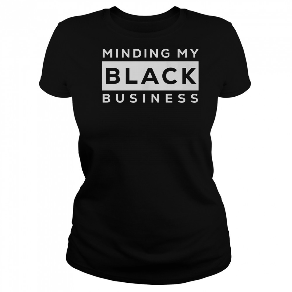 Awesome Minding My Black Business T-Shirt Women's T-shirt