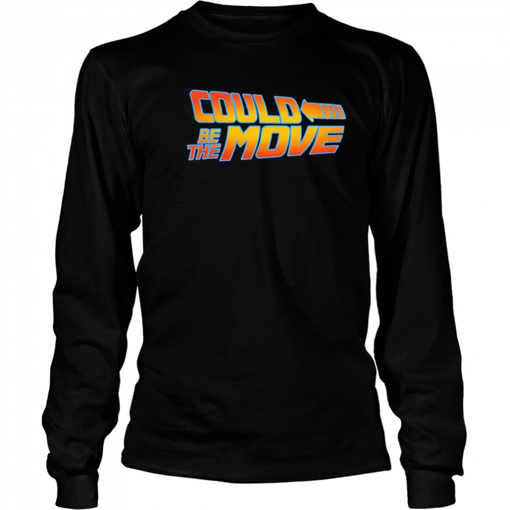 Back to the Future could be the move shirt Long Sleeved