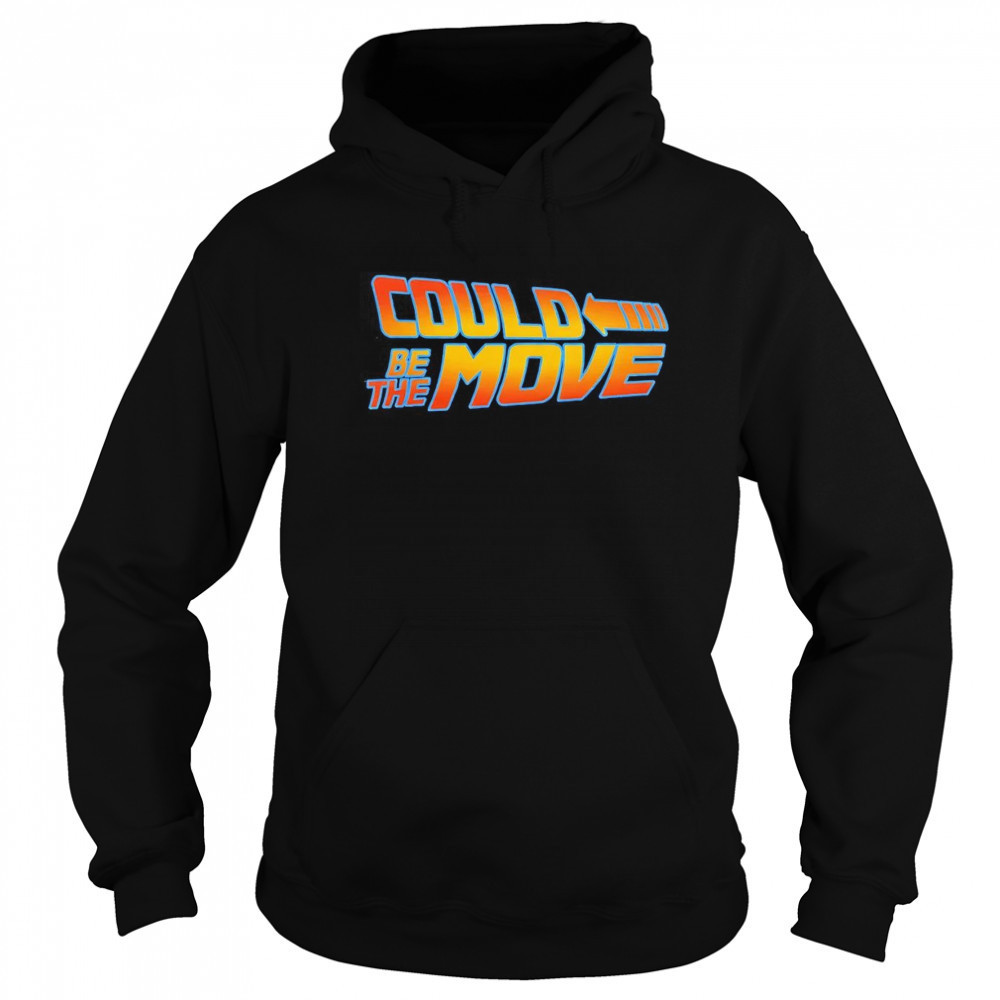 Back to the Future could be the move shirt Hoodie