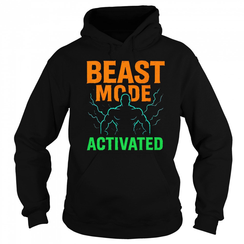 Beast Mode Activated shirt Hoodie
