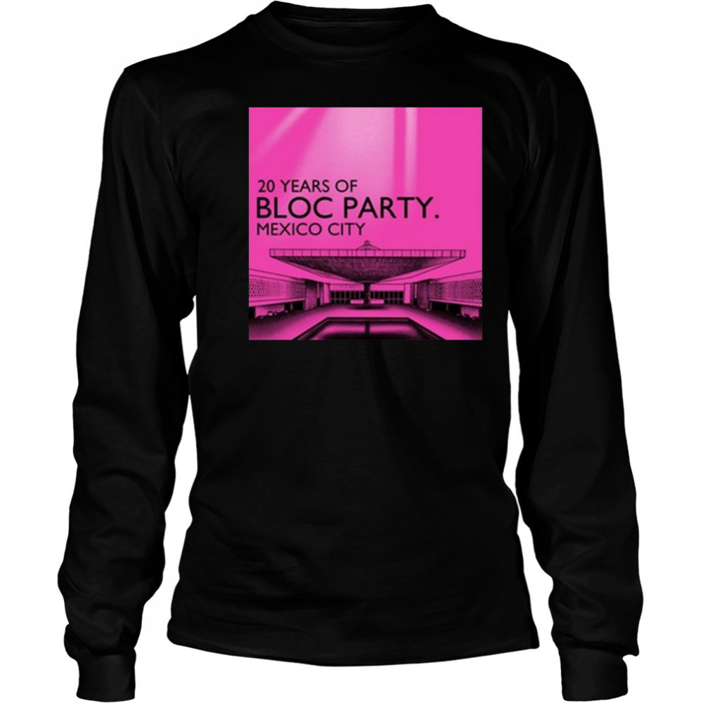 Bloc Party 20 Year Of Mexico City 2025 t-shirt Long Sleeved