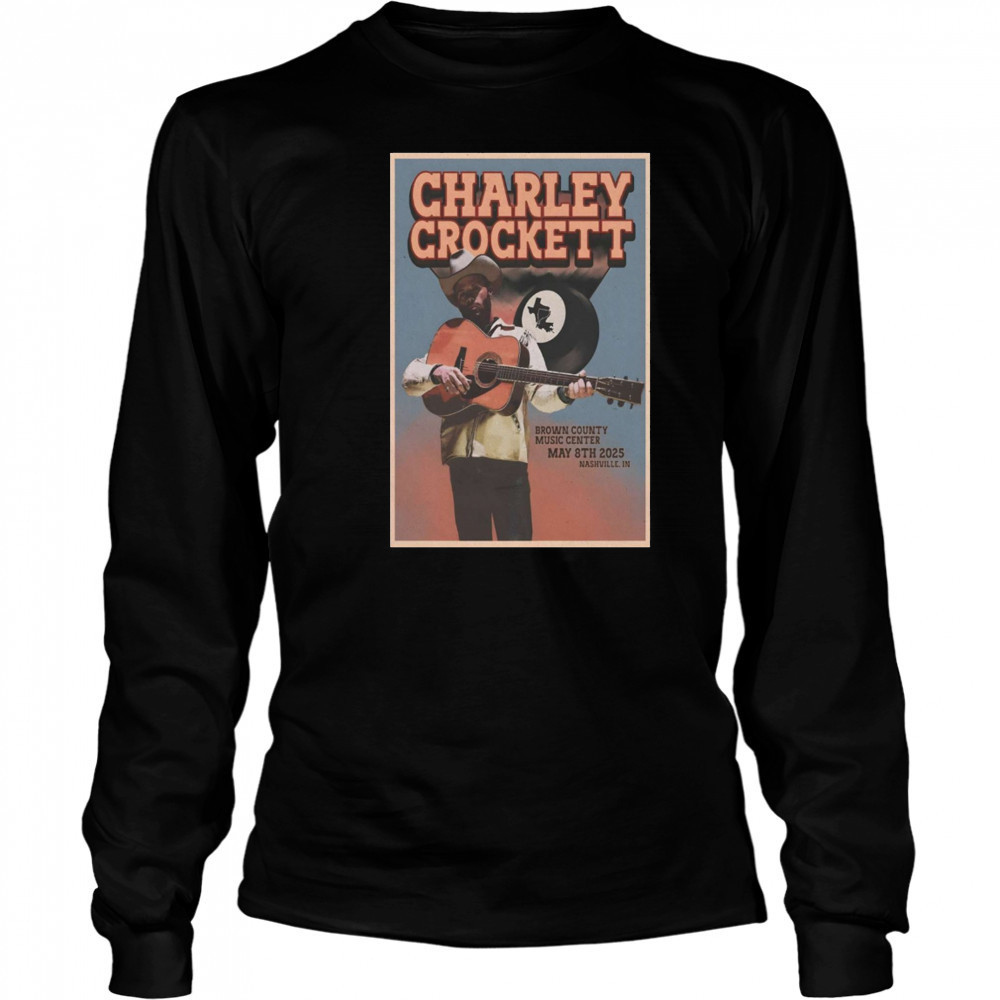 Charley Crockett Tour May 8 2025 Brown County Music Center Nashville IN t-shirt Long Sleeved