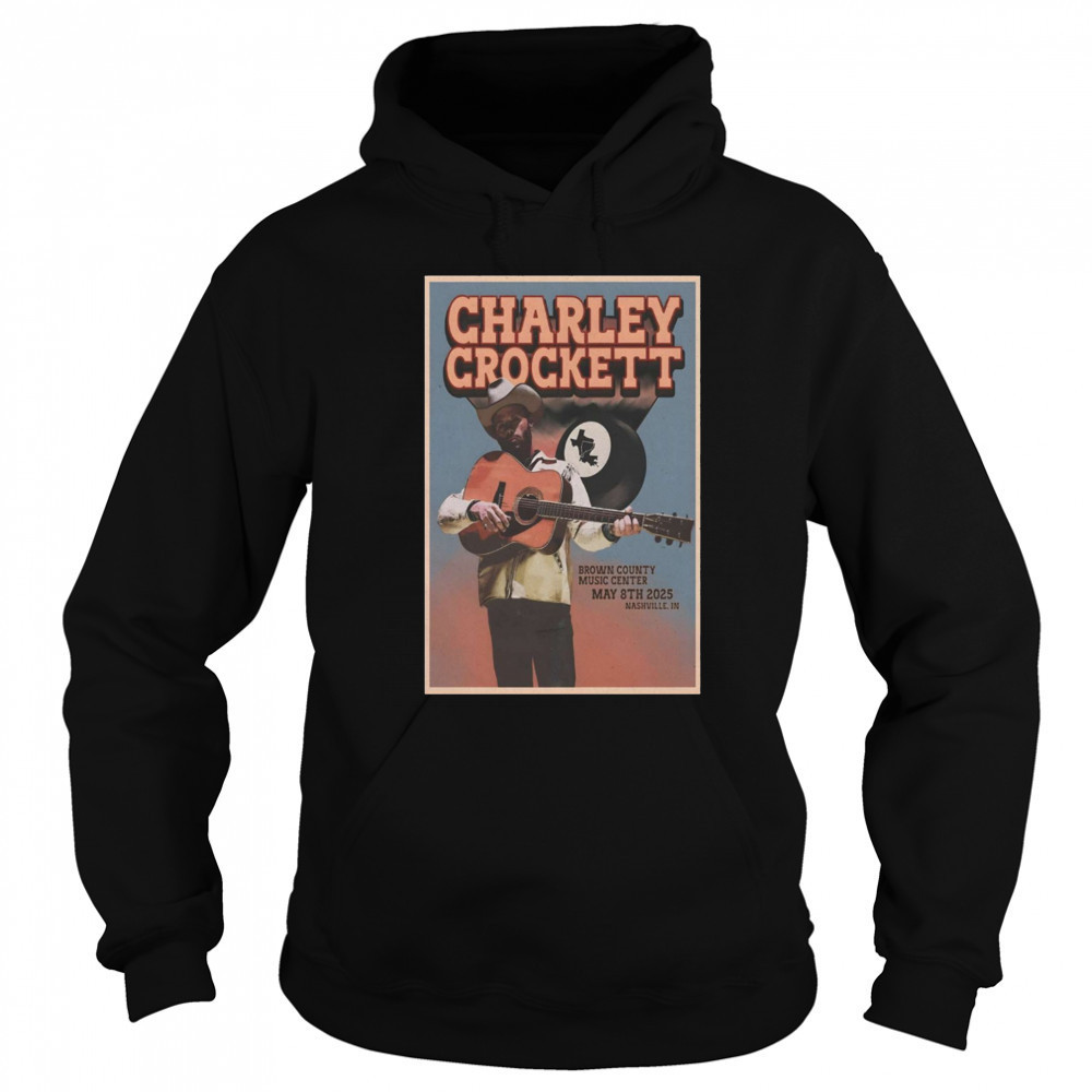 Charley Crockett Tour May 8 2025 Brown County Music Center Nashville IN t-shirt Hoodie