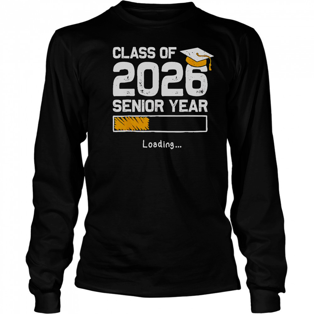 Class Of 2026 Senior Year Loading T-Shirt Long Sleeved