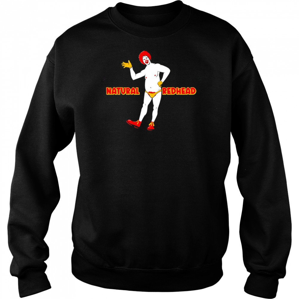 Clown natural redhead shirt Sweatshirt