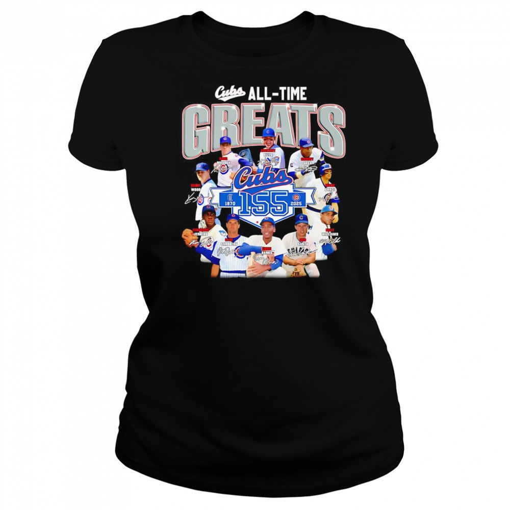 Cubs all time greats 1870 2025 shirt Women's T-shirt