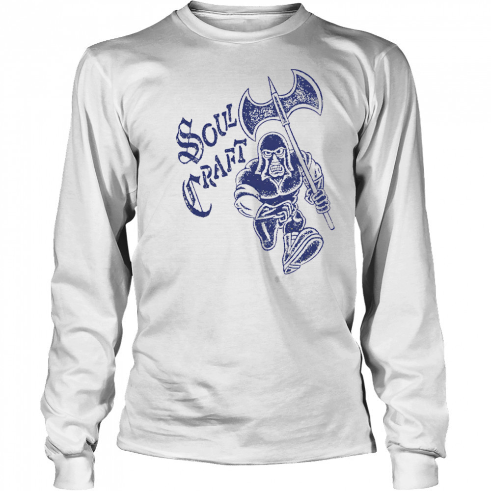 Death Comes Rushing Soul Craft shirt Long Sleeved