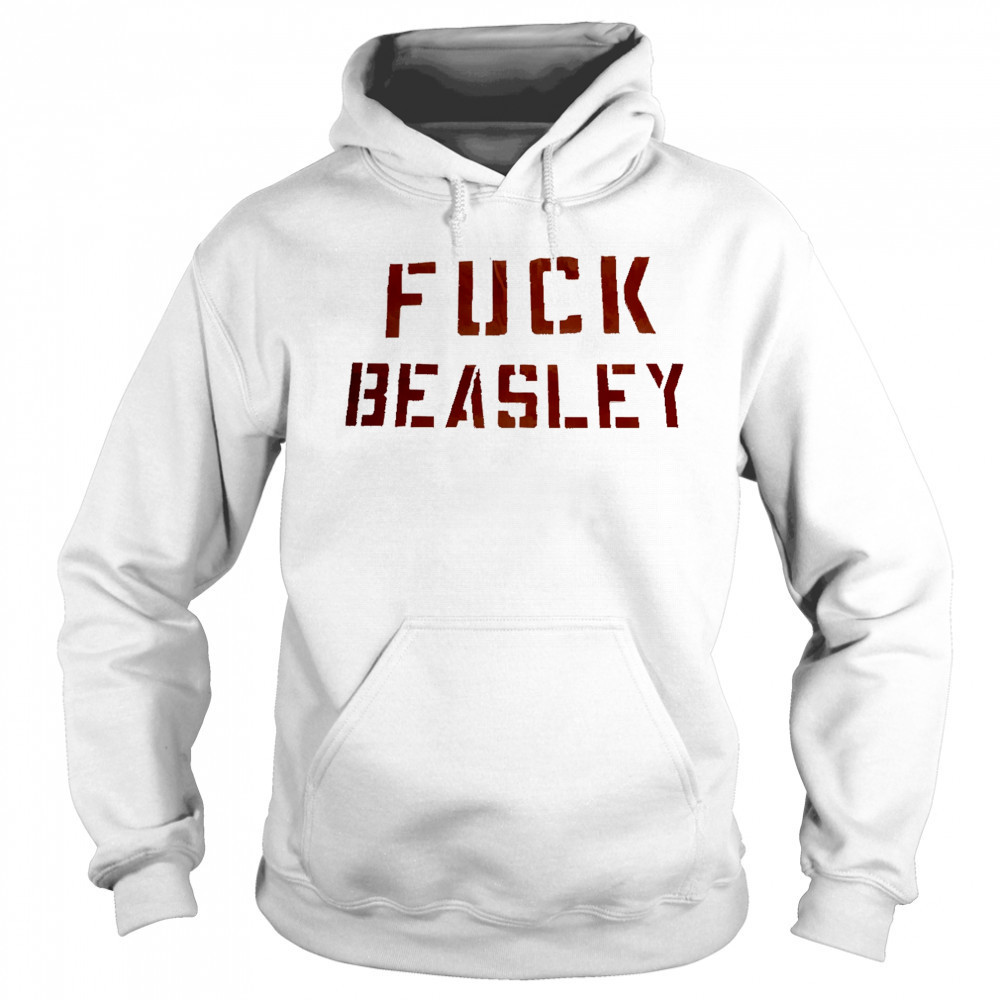Fuck Beasley shirt Hoodie