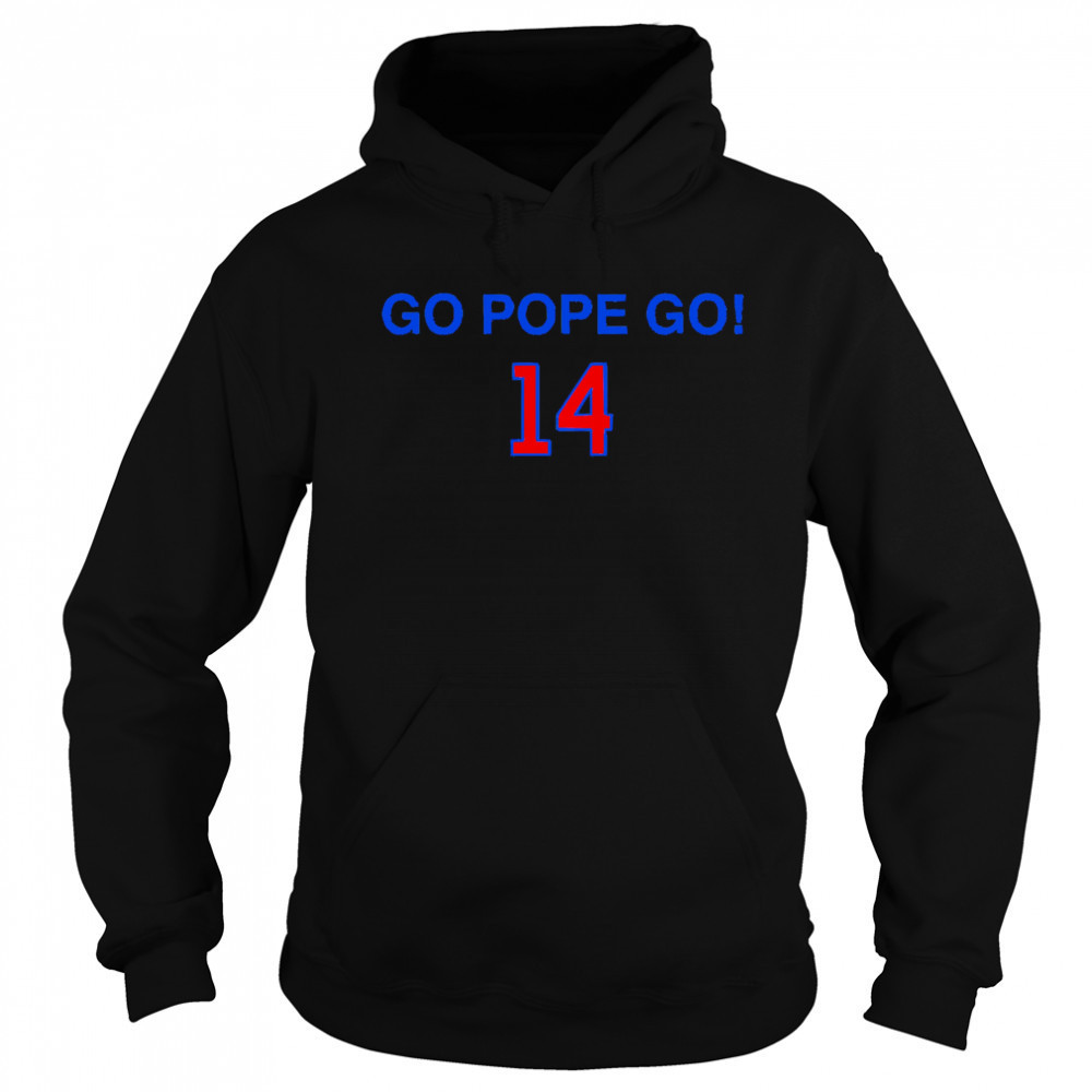 Go Pope Go 14 shirt Hoodie