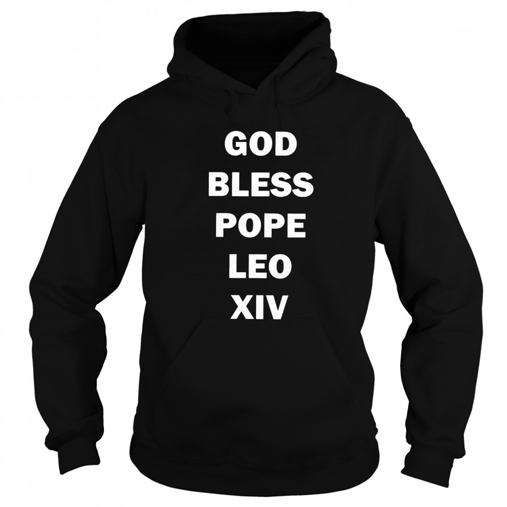 God Bless Pope Leo XIV 2025 t-shirt Hoodie
