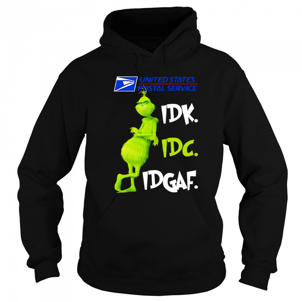Grinch United States Postal Service idk idc idgaf shirt Hoodie