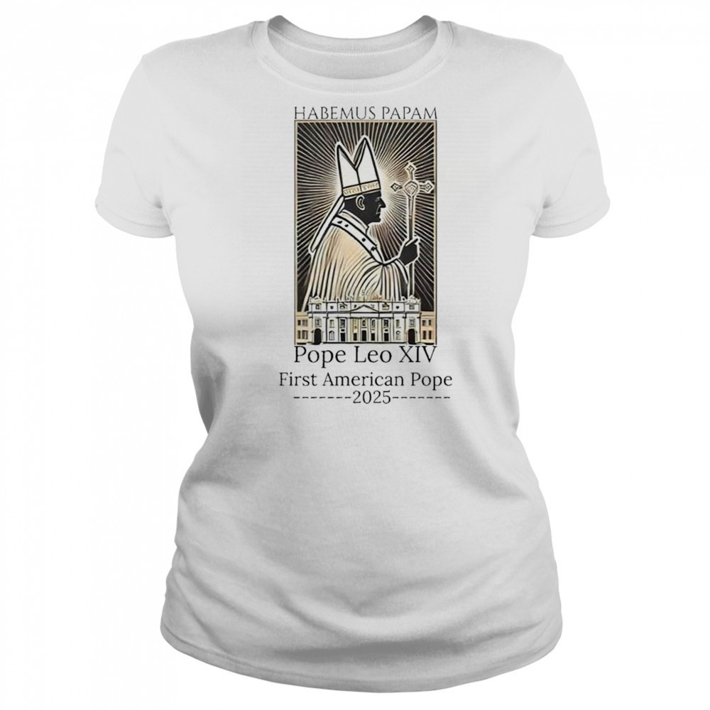 Habemus Papam Pope Leo XIV First American Pope 2025 Shirt Women's T-shirt