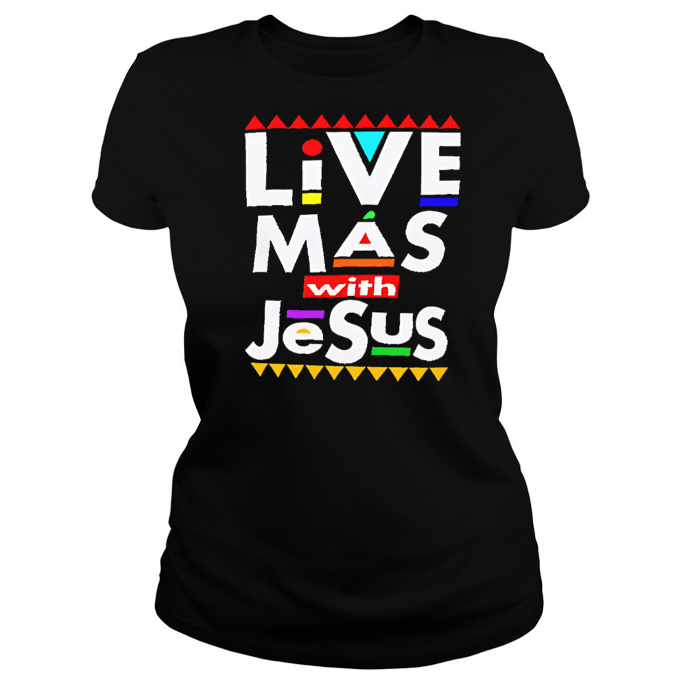 Live Mas With Jesus shirt Women's T-shirt