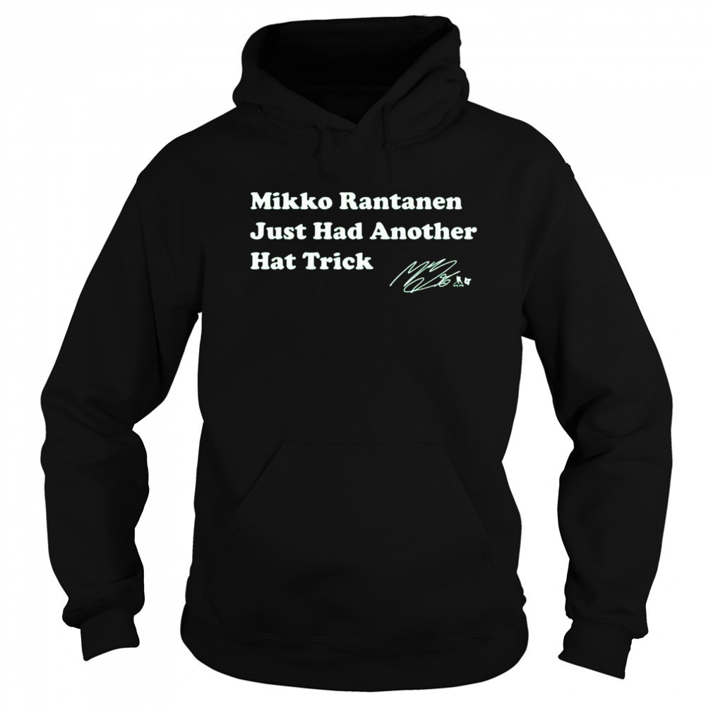 Mikko Rantanen Just Had Another Hat Trick Shirt Hoodie