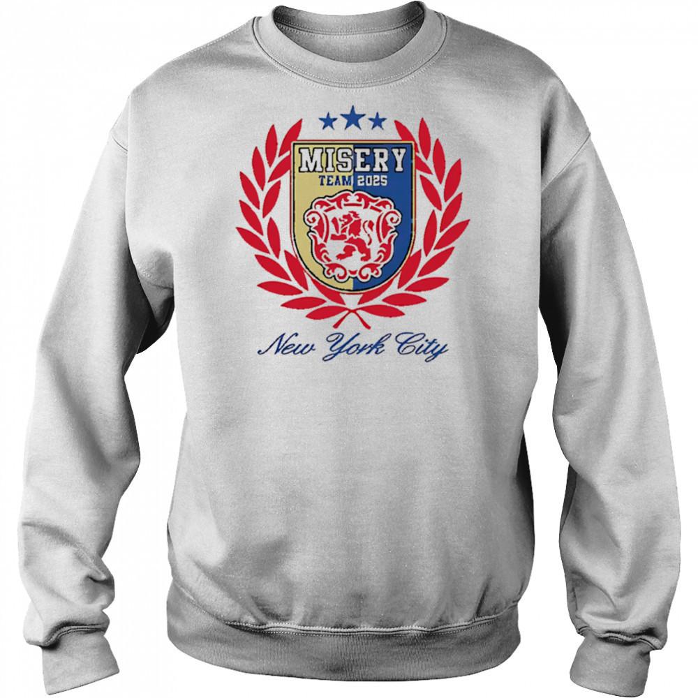 Misery Team 2025 New York City logo shirt Sweatshirt