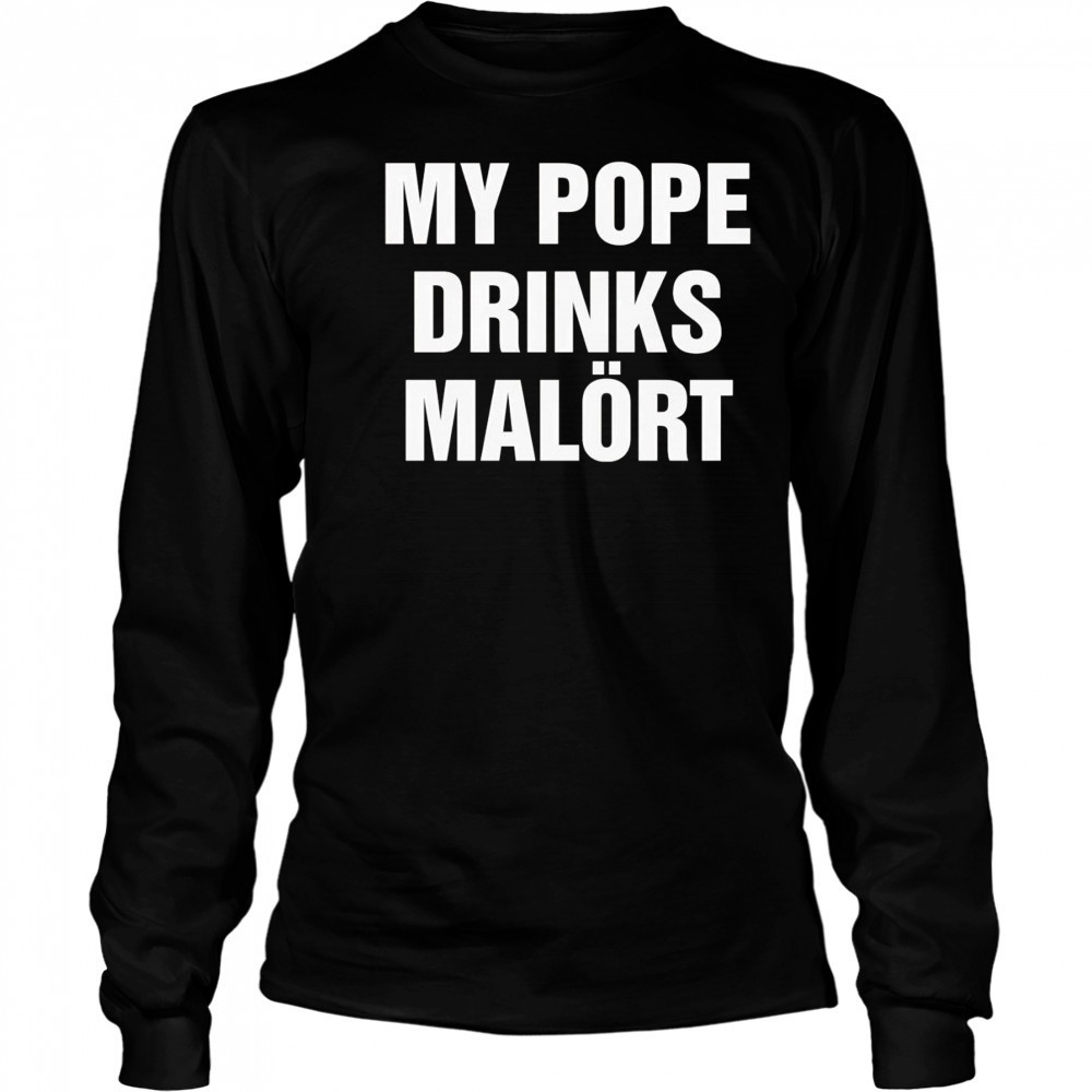 My Pope drinks Chicago alcohol shirt Long Sleeved