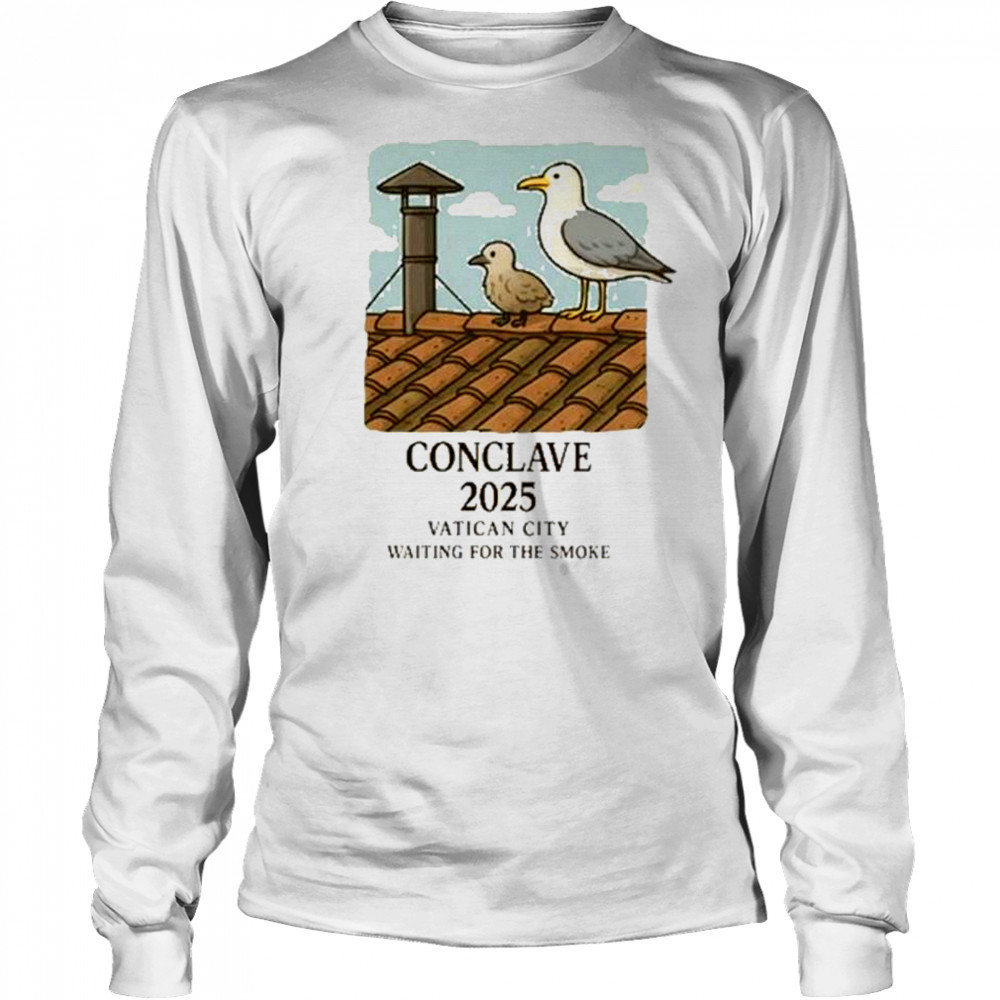 Natii Light Conclave 2025 Vatican City Waiting For The Smoke t-shirt Long Sleeved