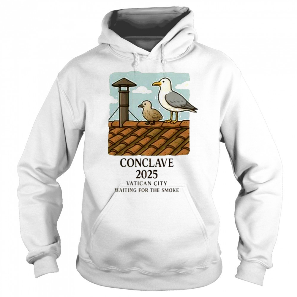 Natii Light Conclave 2025 Vatican City Waiting For The Smoke t-shirt Hoodie