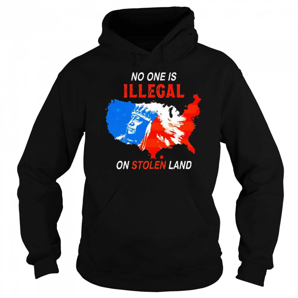 No One Is Illegal On Stolen Land map usa shirt Hoodie
