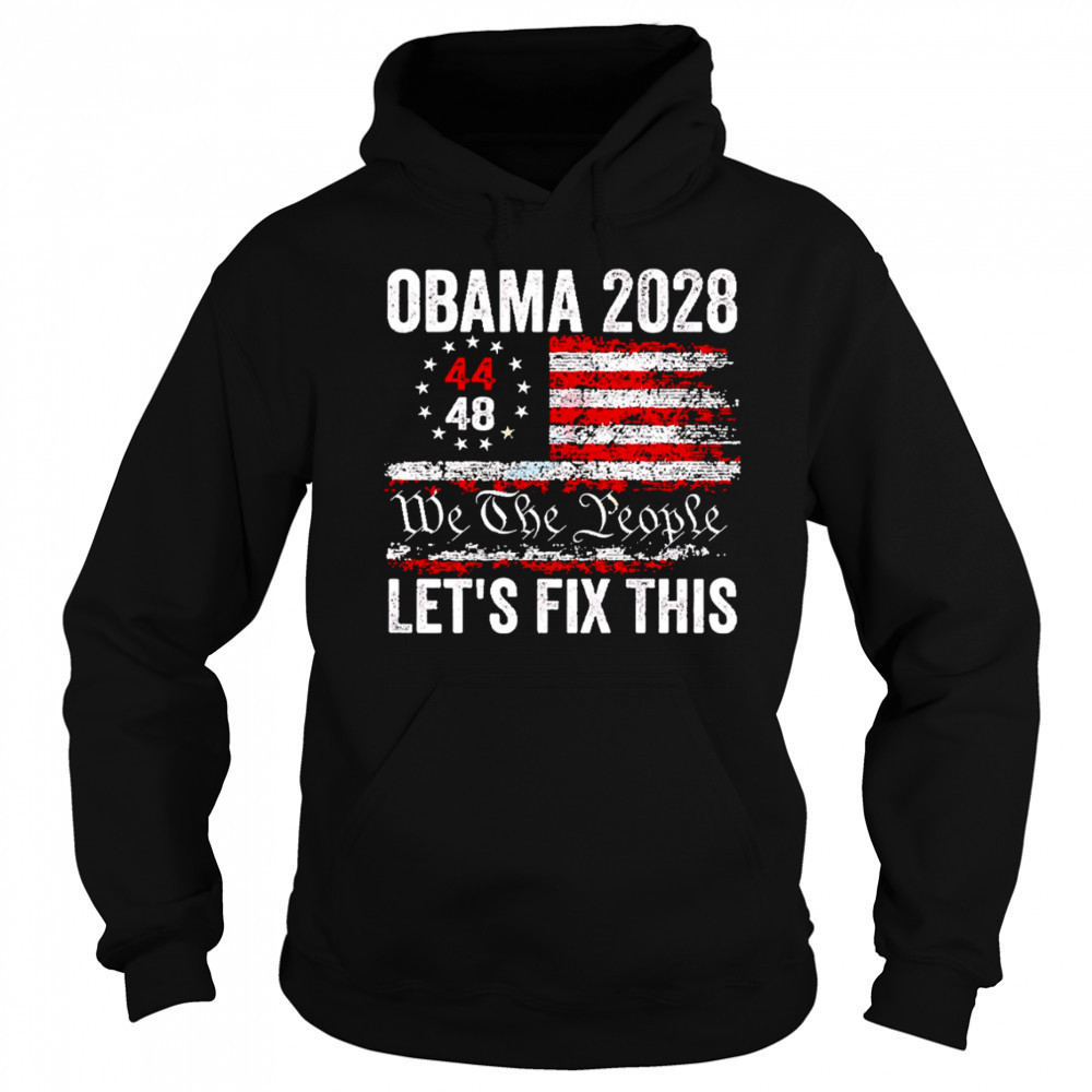 Obama 2028 We The People Let’s Fix This shirt Hoodie