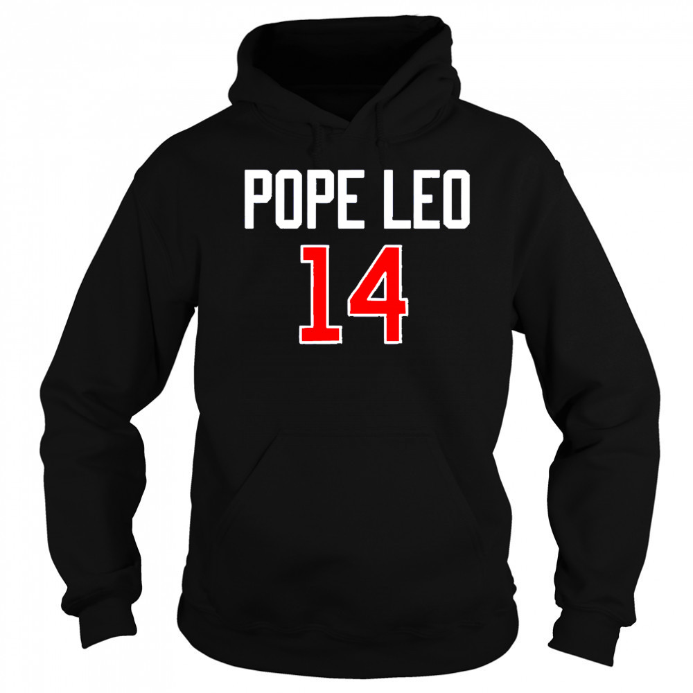 Pope Leo 14 shirt Hoodie