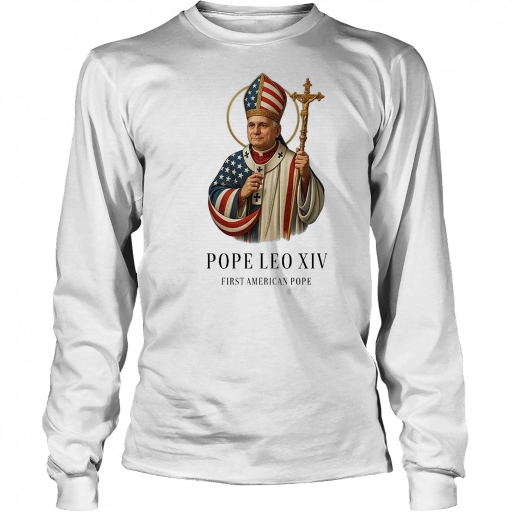 Pope Leo XIV First American Pope Shirt Long Sleeved