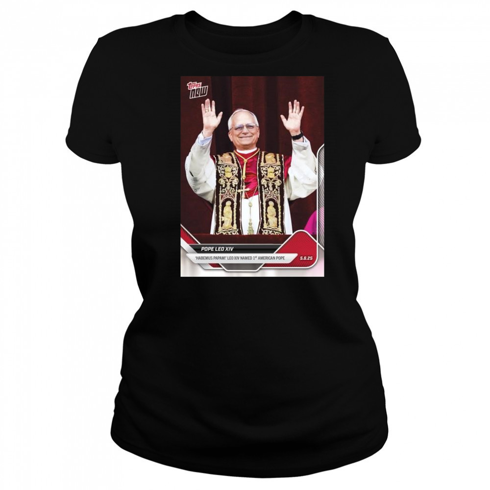 Pope Leo XIV Habemus Papam Leo XIV Named 1st American Pope t-shirt Women's T-shirt