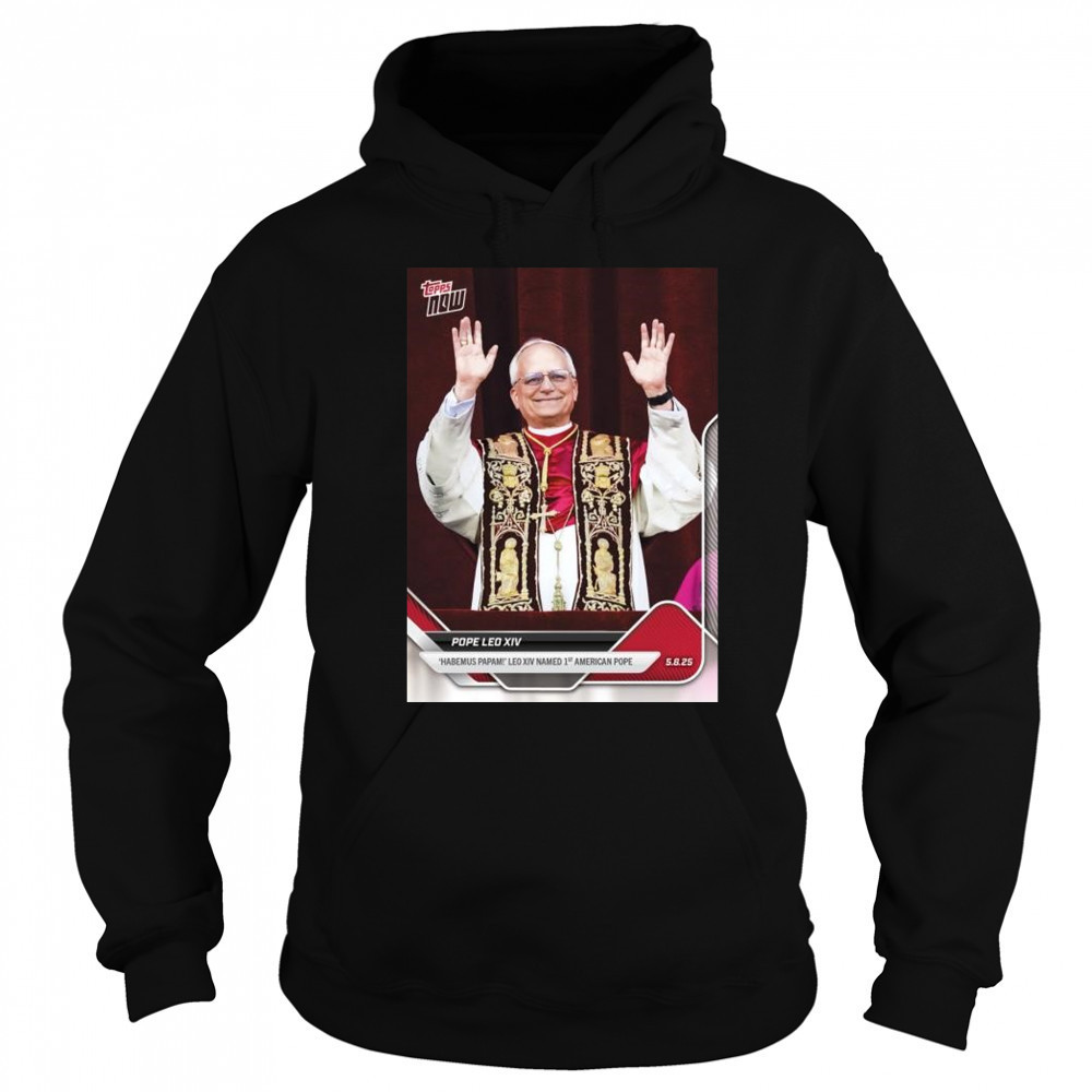 Pope Leo XIV Habemus Papam Leo XIV Named 1st American Pope t-shirt Hoodie