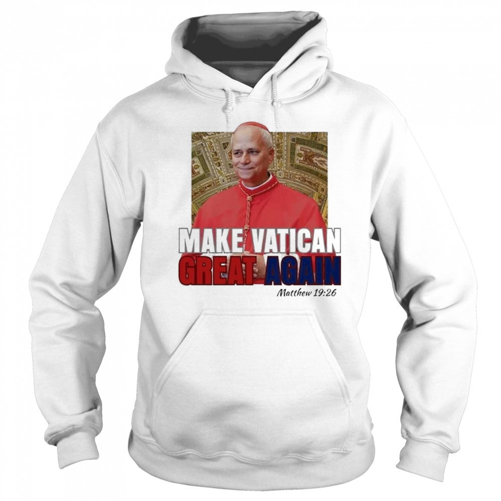 Pope Leo XIV Make Vatican Great Again Shirt Hoodie
