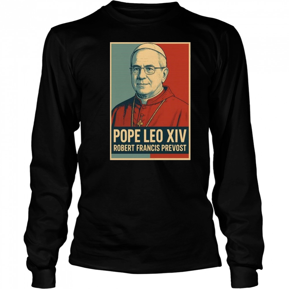 Pope Leo XIV Robert Francis Prevost Shirt Long Sleeved
