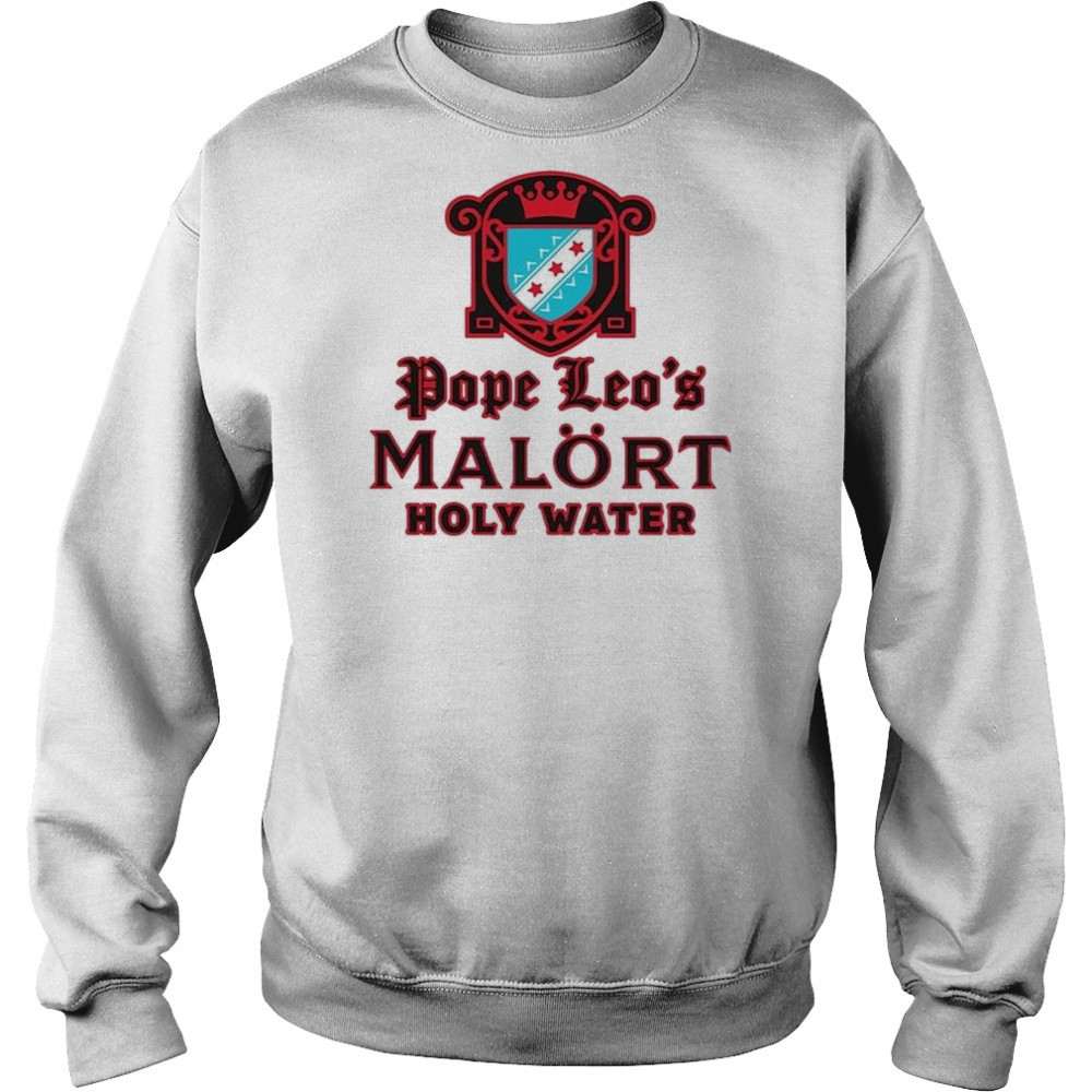Pope Leo’s Holy Water Shirt Sweatshirt