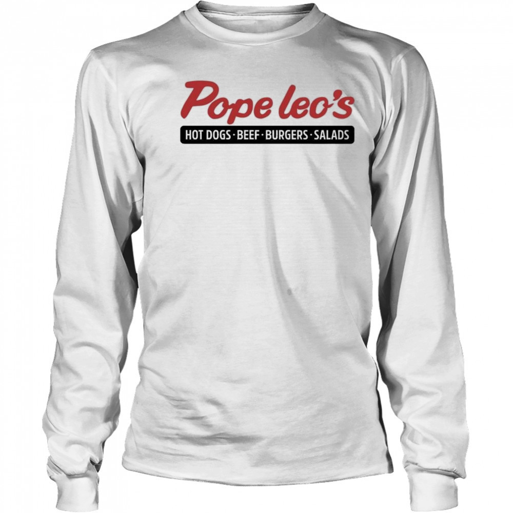 Pope Leo’s Hot Dogs Beef Burgers Salads Shirt Long Sleeved
