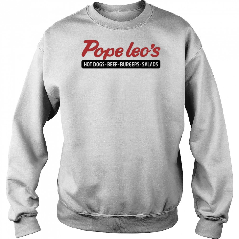 Pope Leo’s Hot Dogs Beef Burgers Salads Shirt Sweatshirt
