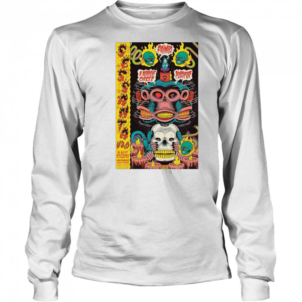 Poster Sessanta V2.0 Puscifer A Perfect Circle Primus 5 8 2025 A 61St Birthday Celebration For Maynard James Keenan t-shirt Long Sleeved