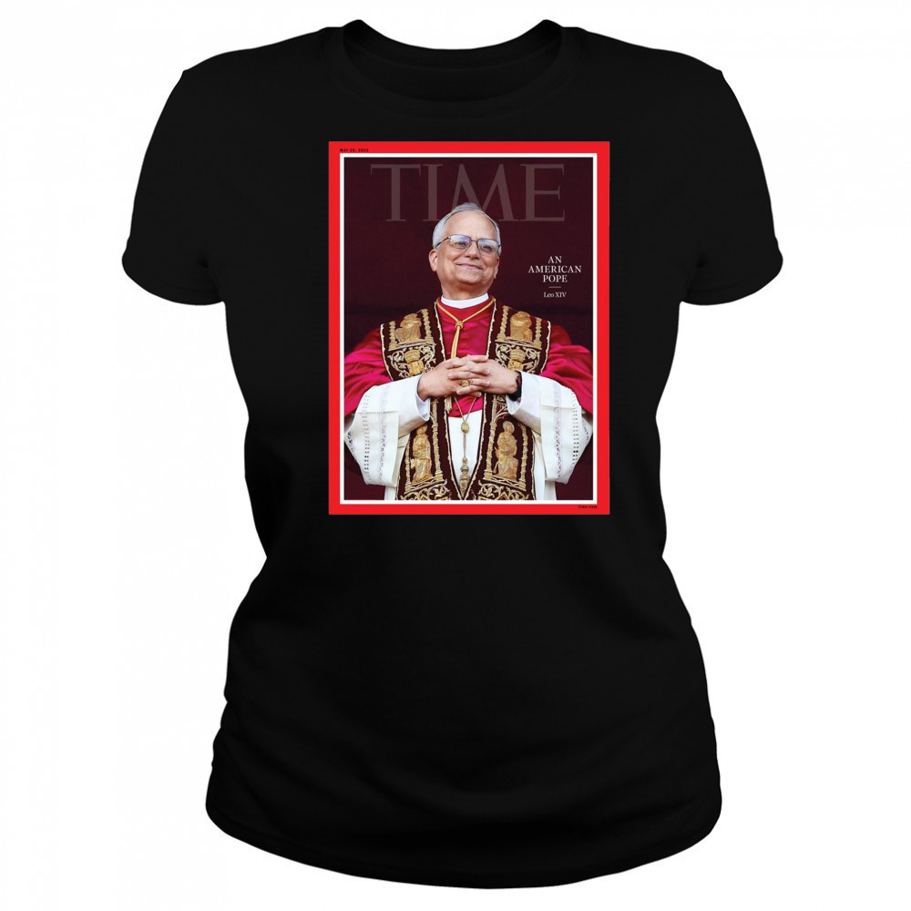 Poster Time An American Pope Leo XIV May 26 2025 t-shirt Women's T-shirt