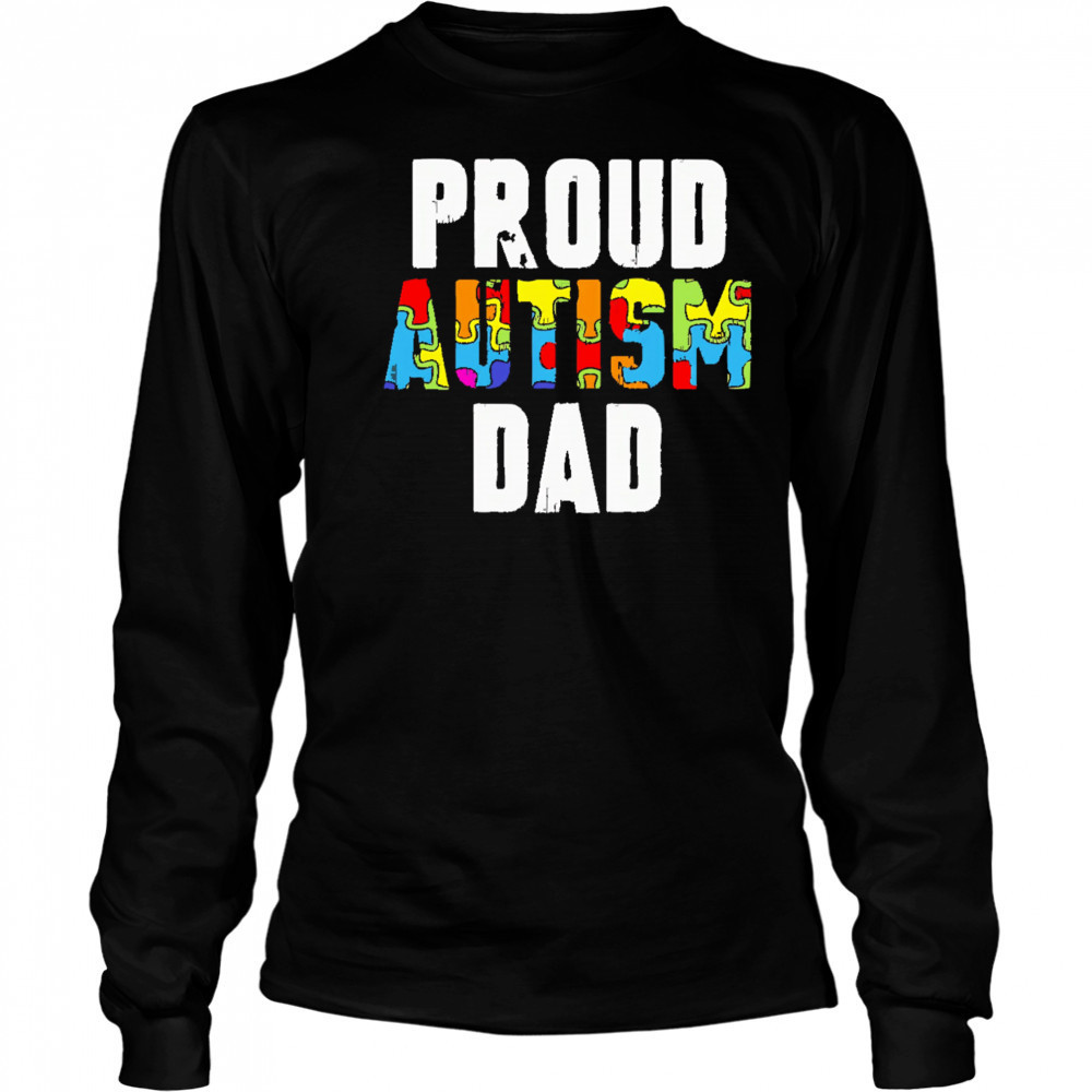 Proud Autism Dad shirt Long Sleeved