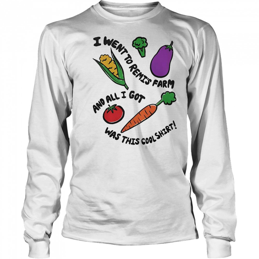 Remi Wolf I Went To Remi’s Farm And All I Got Was This Cool Shirt T-Shirt Long Sleeved