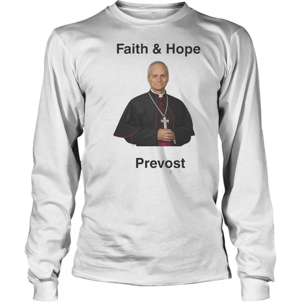 Robert Prevost Faith And Hope Shirt Long Sleeved