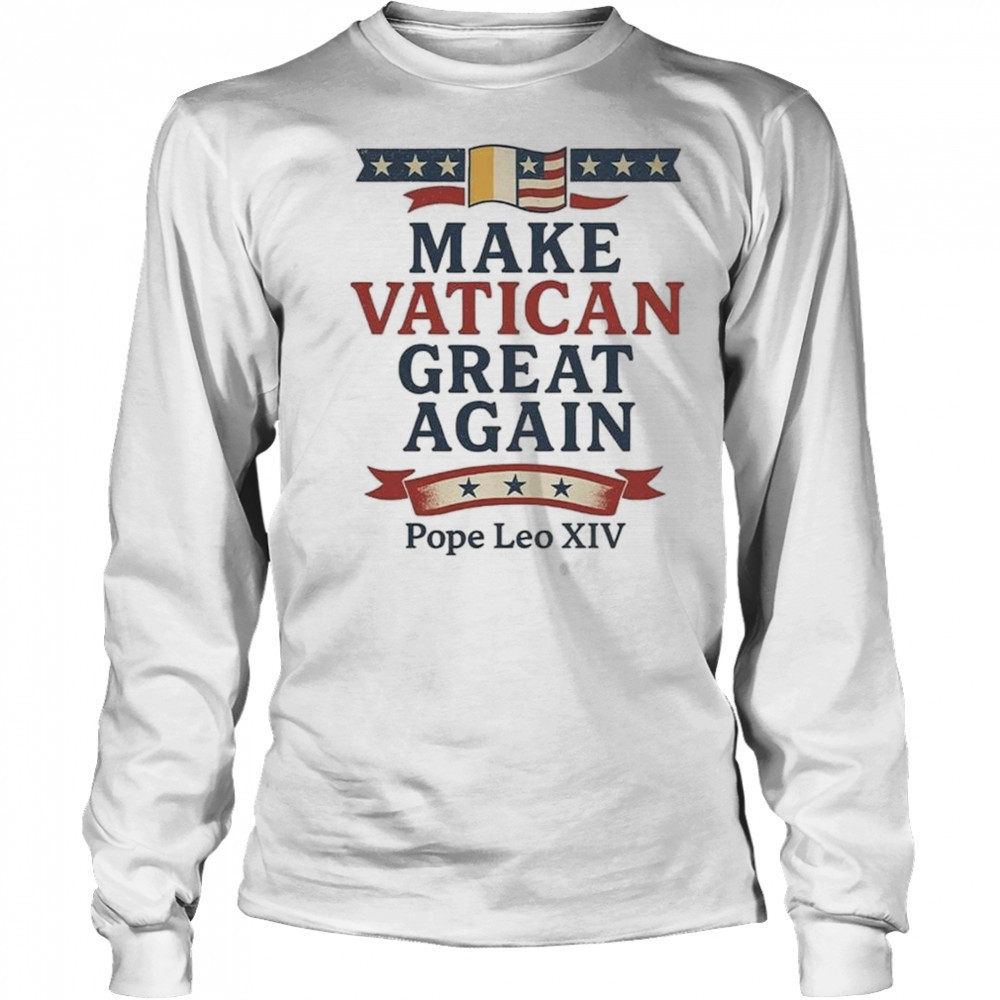 Robert Prevost Make Vatican Great Again Pope Leo XIV Shirt Long Sleeved