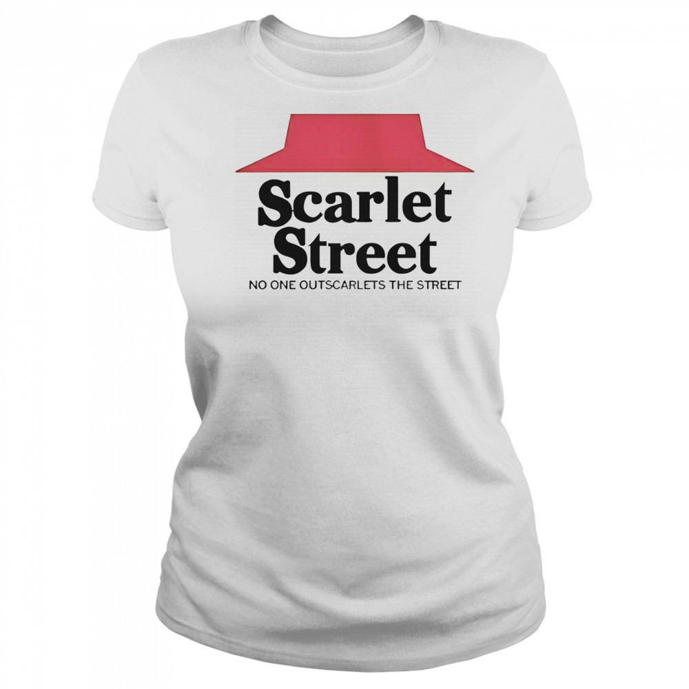 Scarlet Street No One Outscarlets The Street T-Shirt Women's T-shirt
