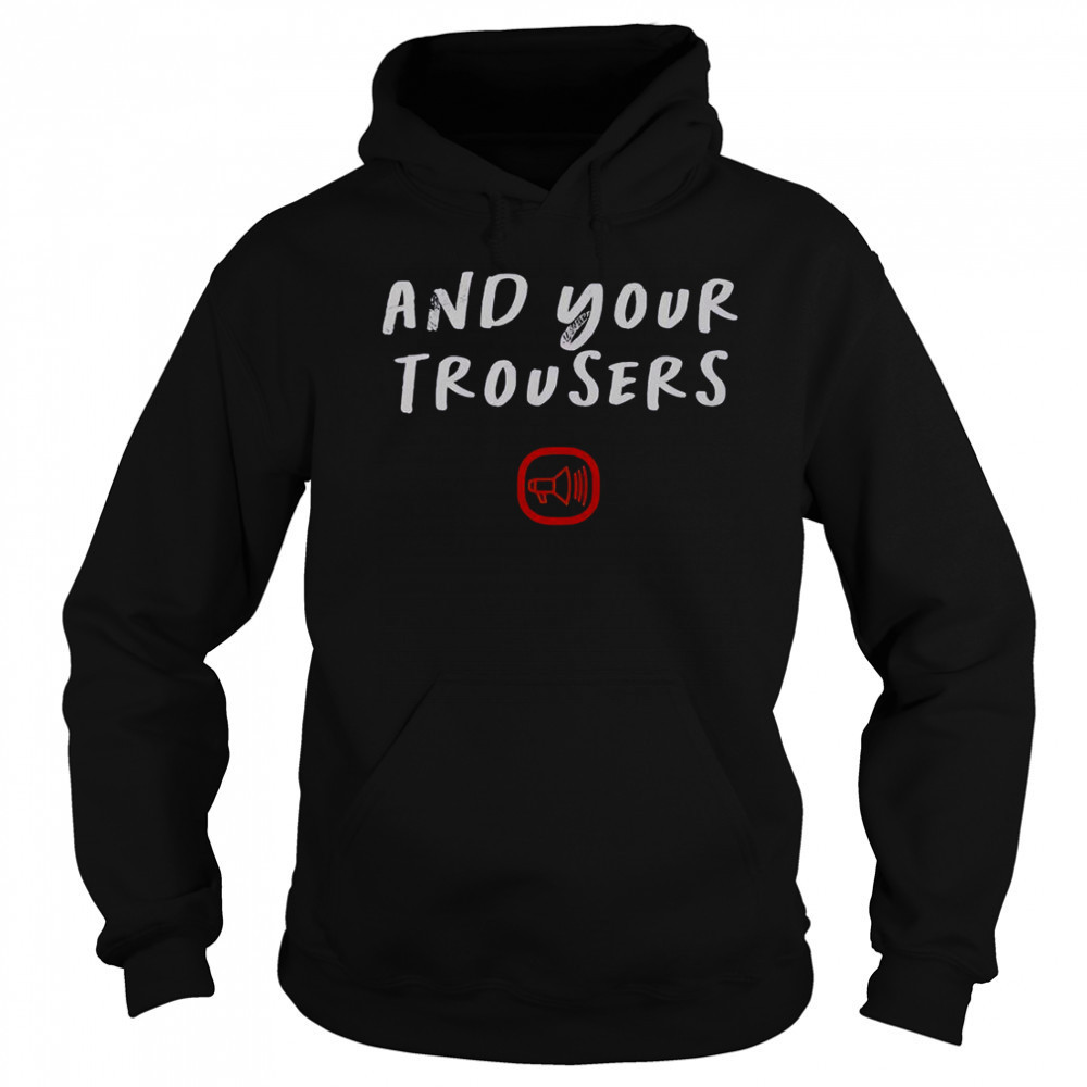 Scooter And Your Trousers T-Shirt Hoodie