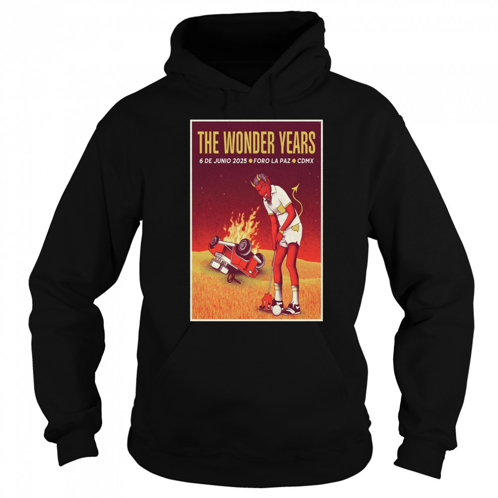 The Wonder Years Foro La Paz Mexico City MX June 6 2025 Concert t-shirt Hoodie