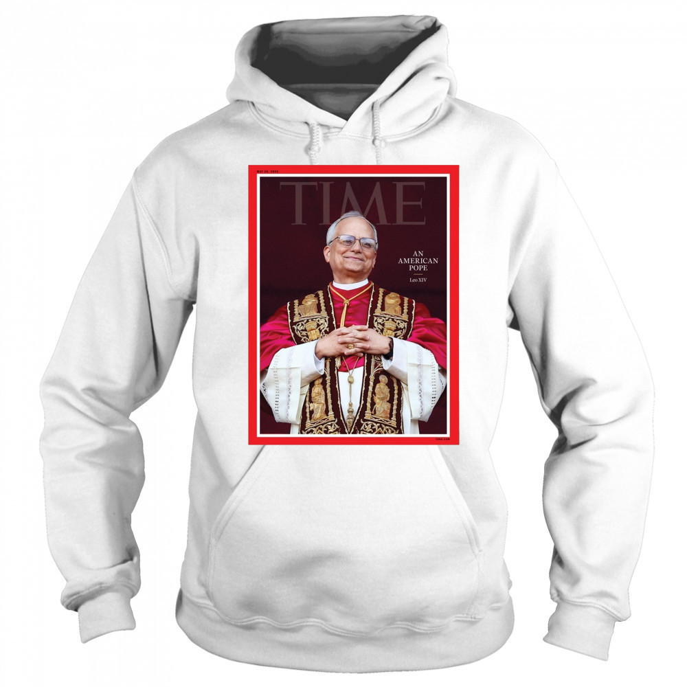 Time An American Pope Leo XIV May 26 2025 Poster t-shirt Hoodie
