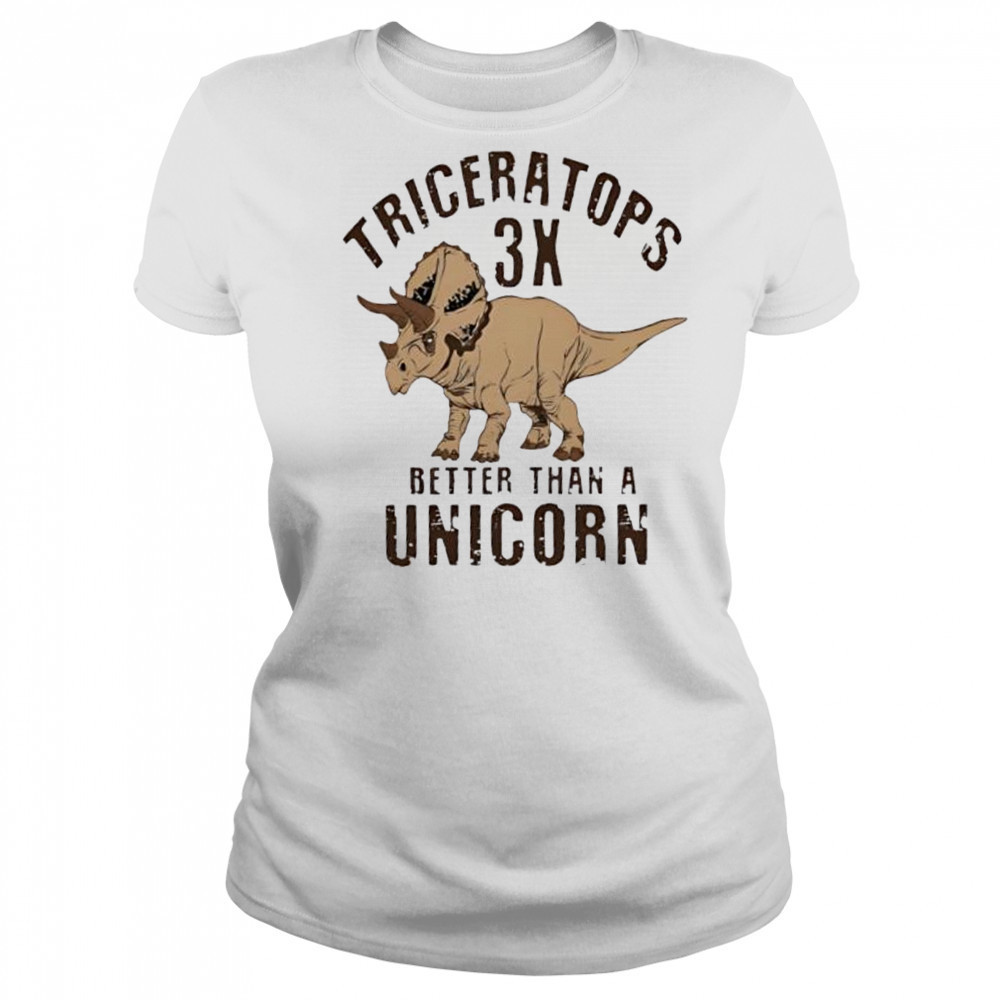 Triceratops 3x better than a unicorn shirt Women's T-shirt