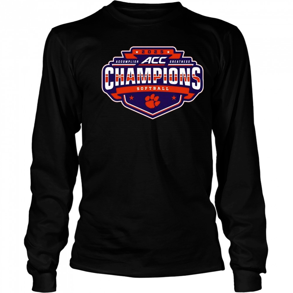 2025 Clemson Tigers ACC Accomplish Greatness Softball Conference Tournament Champions Locker Room t-shirt Long Sleeved